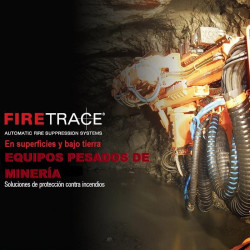Sistema Automático de Supresión de Incendios Firetrace para Equipos Mineros y Maquinaria Pesada