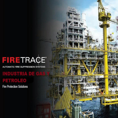 Sistema Automático de Extinción de Incendios para la Industria de Gas y Petróleo - Firetrace